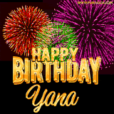 A golden 'Happy Birthday Yana' message with vibrant fireworks in the background, creating a festive and celebratory vibe in this animated name GIF.