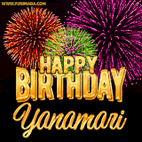 A golden 'Happy Birthday Yanamari' message with vibrant fireworks in the background, creating a festive and celebratory vibe in this animated name GIF.