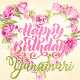 A stunning heart made of pink roses surrounds the elegant script text 'Happy Birthday Yanamari' on a soft beige background. Animated sparkles add a magical and festive feel.