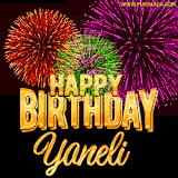 A golden 'Happy Birthday Yaneli' message with vibrant fireworks in the background, creating a festive and celebratory vibe in this animated name GIF.