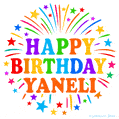 Happy Birthday Yaneli' GIF with rainbow-colored letters, colorful stars, and fireworks on white background.