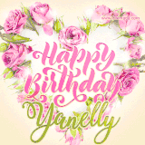A stunning heart made of pink roses surrounds the elegant script text 'Happy Birthday Yanelly' on a soft beige background. Animated sparkles add a magical and festive feel.