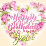 A stunning heart made of pink roses surrounds the elegant script text 'Happy Birthday Yanet' on a soft beige background. Animated sparkles add a magical and festive feel.