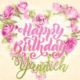 A stunning heart made of pink roses surrounds the elegant script text 'Happy Birthday Yannick' on a soft beige background. Animated sparkles add a magical and festive feel.