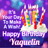A colorful birthday GIF for Yaquelin featuring a cupcake with vibrant lit candles and the text 'It's Your Day to Make a Wish! Happy Birthday Yaquelin' in bold letters on a festive purple background.