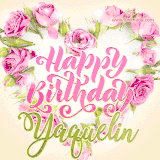A stunning heart made of pink roses surrounds the elegant script text 'Happy Birthday Yaquelin' on a soft beige background. Animated sparkles add a magical and festive feel.