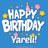 Colorful animated birthday card with the text 'HAPPY BIRTHDAY Yareli!' in a white playful font surrounded by stars, hearts, and a party hat on a blue background.