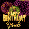 Wishing You A Happy Birthday, Yareli! Best fireworks GIF animated greeting card.