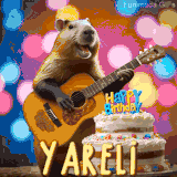Animated birthday GIF showing a capybara playing guitar and singing beside a birthday cake with the name Yareli in large letters and colorful bokeh lights in the background.