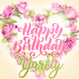 A stunning heart made of pink roses surrounds the elegant script text 'Happy Birthday Yarely' on a soft beige background. Animated sparkles add a magical and festive feel.