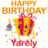 A vibrant and funny gift box character with a happy face dancing with a cupcake and the text 'Happy Birthday Yarely,' surrounded by animated confetti and party vibes.