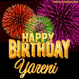 A golden 'Happy Birthday Yareni' message with vibrant fireworks in the background, creating a festive and celebratory vibe in this animated name GIF.
