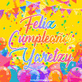 A bright and festive GIF with the text 'Feliz Cumpleaños Yaretzy' in Spanish in colorful fonts, surrounded by confetti, balloons, and festive banners on a vibrant yellow background.