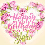 A stunning heart made of pink roses surrounds the elegant script text 'Happy Birthday Yari' on a soft beige background. Animated sparkles add a magical and festive feel.