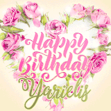 A stunning heart made of pink roses surrounds the elegant script text 'Happy Birthday Yarielis' on a soft beige background. Animated sparkles add a magical and festive feel.