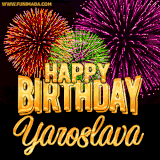 A golden 'Happy Birthday Yaroslava' message with vibrant fireworks in the background, creating a festive and celebratory vibe in this animated name GIF.