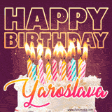 A colorful birthday cake topped with lit candles, with the words 'Happy Birthday Yaroslava' in bold glowing letters on a burgundy background. Animated flames add a festive touch.