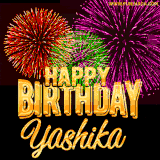 A golden 'Happy Birthday Yashika' message with vibrant fireworks in the background, creating a festive and celebratory vibe in this animated name GIF.