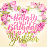 A stunning heart made of pink roses surrounds the elegant script text 'Happy Birthday Yashika' on a soft beige background. Animated sparkles add a magical and festive feel.