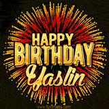 Golden 'Happy Birthday Yaslin' text accompanied by animated rainbow fireworks for a festive animated greeting.