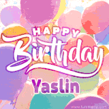 A vibrant name GIF featuring colorful balloons in shades of pink, orange, and yellow with the bold text 'Happy Birthday Yaslin' in festive fonts, creating a lively birthday vibe.