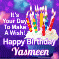 It's Your Day To Make A Wish! Happy Birthday Yasmeen!