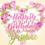 A stunning heart made of pink roses surrounds the elegant script text 'Happy Birthday Yasmine' on a soft beige background. Animated sparkles add a magical and festive feel.