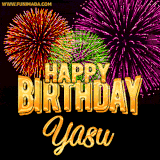 A golden 'Happy Birthday Yasu' message with vibrant fireworks in the background, creating a festive and celebratory vibe in this animated name GIF.