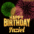Wishing You A Happy Birthday, Yaziel! Best fireworks GIF animated greeting card.