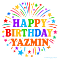 Happy Birthday Yazmin' GIF with rainbow-colored letters, colorful stars, and fireworks on white background.