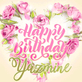 A stunning heart made of pink roses surrounds the elegant script text 'Happy Birthday Yazmine' on a soft beige background. Animated sparkles add a magical and festive feel.