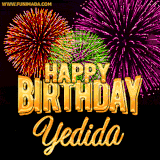 A golden 'Happy Birthday Yedida' message with vibrant fireworks in the background, creating a festive and celebratory vibe in this animated name GIF.