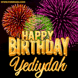 A golden 'Happy Birthday Yediydah' message with vibrant fireworks in the background, creating a festive and celebratory vibe in this animated name GIF.