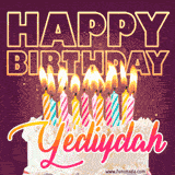 A colorful birthday cake topped with lit candles, with the words 'Happy Birthday Yediydah' in bold glowing letters on a burgundy background. Animated flames add a festive touch.