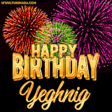 A golden 'Happy Birthday Yeghnig' message with vibrant fireworks in the background, creating a festive and celebratory vibe in this animated name GIF.