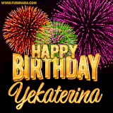 A golden 'Happy Birthday Yekaterina' message with vibrant fireworks in the background, creating a festive and celebratory vibe in this animated name GIF.