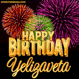 A golden 'Happy Birthday Yelizaveta' message with vibrant fireworks in the background, creating a festive and celebratory vibe in this animated name GIF.
