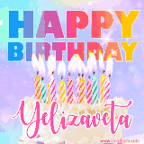 A vibrant animated name GIF with the words 'Happy Birthday Yelizaveta' with colorful candles on a creamy cake. The background sparkles with pastel shades, adding a festive touch.