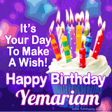 A colorful birthday GIF for Yemariam featuring a cupcake with vibrant lit candles and the text 'It's Your Day to Make a Wish! Happy Birthday Yemariam' in bold letters on a festive purple background.