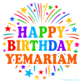 Happy Birthday Yemariam' GIF with rainbow-colored letters, colorful stars, and fireworks on white background.