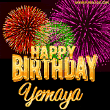 A golden 'Happy Birthday Yemaya' message with vibrant fireworks in the background, creating a festive and celebratory vibe in this animated name GIF.