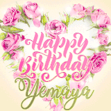 A stunning heart made of pink roses surrounds the elegant script text 'Happy Birthday Yemaya' on a soft beige background. Animated sparkles add a magical and festive feel.