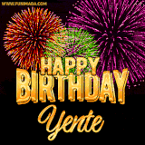 A golden 'Happy Birthday Yente' message with vibrant fireworks in the background, creating a festive and celebratory vibe in this animated name GIF.