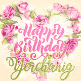 A stunning heart made of pink roses surrounds the elegant script text 'Happy Birthday Yerchanig' on a soft beige background. Animated sparkles add a magical and festive feel.