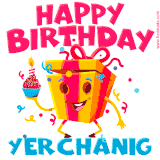 A vibrant and funny gift box character with a happy face dancing with a cupcake and the text 'Happy Birthday Yerchanig,' surrounded by animated confetti and party vibes.
