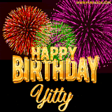 A golden 'Happy Birthday Yitty' message with vibrant fireworks in the background, creating a festive and celebratory vibe in this animated name GIF.
