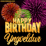 A golden 'Happy Birthday Yngveldur' message with vibrant fireworks in the background, creating a festive and celebratory vibe in this animated name GIF.