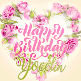 A stunning heart made of pink roses surrounds the elegant script text 'Happy Birthday Yocelin' on a soft beige background. Animated sparkles add a magical and festive feel.
