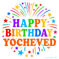 Happy Birthday Yocheved' GIF with rainbow-colored letters, colorful stars, and fireworks on white background.