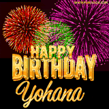 A golden 'Happy Birthday Yohana' message with vibrant fireworks in the background, creating a festive and celebratory vibe in this animated name GIF.